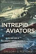 E-Book (epub) Intrepid Aviators von Gregory G. Fletcher