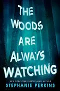 E-Book (epub) The Woods Are Always Watching von Stephanie Perkins