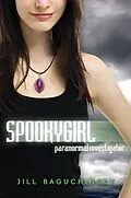 E-Book (epub) Spookygirl: Paranormal Investigator von Jill Baguchinsky