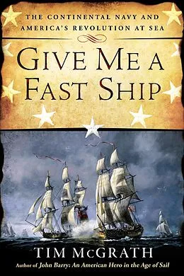 E-Book (epub) Give Me a Fast Ship von Tim Mcgrath