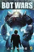 E-Book (epub) Bot Wars von J. V. Kade