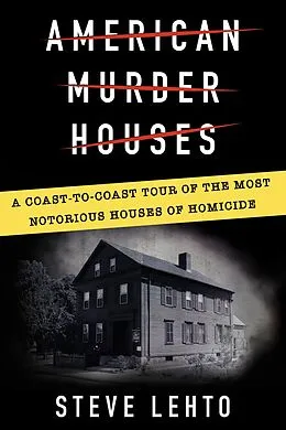 E-Book (epub) American Murder Houses von Steve Lehto