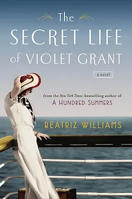 E-Book (epub) The Secret Life of Violet Grant von Beatriz Williams