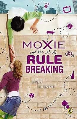 E-Book (epub) Moxie and the Art of Rule Breaking von Erin Dionne