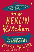 E-Book (epub) My Berlin Kitchen von Luisa Weiss