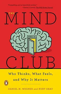 E-Book (epub) The Mind Club von Daniel M. Wegner, Kurt Gray