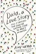 E-Book (epub) Data, A Love Story von Amy Webb