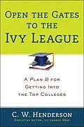 E-Book (epub) Open the Gates to the Ivy League von C. W. Henderson