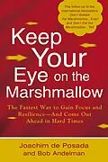 E-Book (epub) Keep Your Eye on the Marshmallow von Joachim De Posada, Bob Andelman