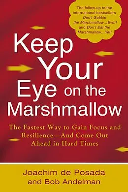 E-Book (epub) Keep Your Eye on the Marshmallow von Joachim De Posada, Bob Andelman