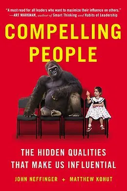 E-Book (epub) Compelling People von John Neffinger, Matthew Kohut