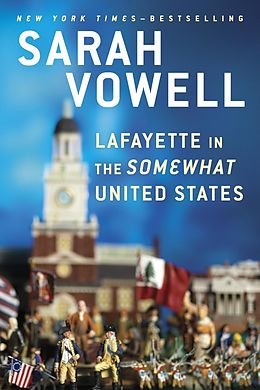 E-Book (epub) Lafayette in the Somewhat United States von Sarah Vowell