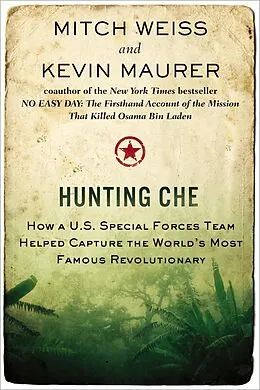 E-Book (epub) Hunting Che von Mitch Weiss, Kevin Maurer