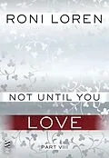 E-Book (epub) Not Until You Part VIII von Roni Loren