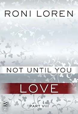 E-Book (epub) Not Until You Part VIII von Roni Loren