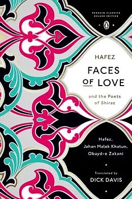 E-Book (epub) Faces of Love von Hafez, Jahan Malek Khatun, Obayd-E Zakani