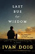 E-Book (epub) Last Bus to Wisdom von Ivan Doig