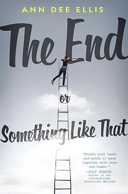 ePUB The End or Something Like That von Ann Dee Ellis