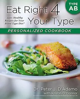 E-Book (epub) Eat Right 4 Your Type Personalized Cookbook Type AB von Peter J. D'Adamo, Kristin O'Connor