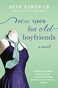 E-Book (epub) New Uses For Old Boyfriends von Beth Kendrick