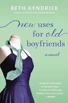 E-Book (epub) New Uses For Old Boyfriends von Beth Kendrick