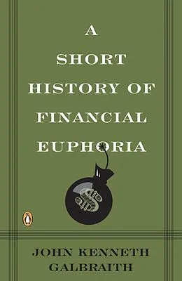 E-Book (epub) A Short History of Financial Euphoria von John Kenneth Galbraith