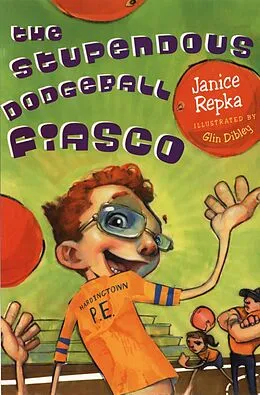 E-Book (epub) The Stupendous Dodgeball Fiasco von Janice Repka