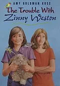 E-Book (epub) The Trouble with Zinny Weston von Amy Goldman Koss