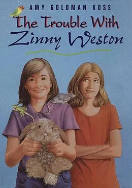 E-Book (epub) The Trouble with Zinny Weston von Amy Goldman Koss