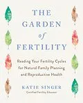 E-Book (epub) The Garden of Fertility von Katie Singer