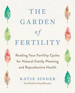 E-Book (epub) The Garden of Fertility von Katie Singer