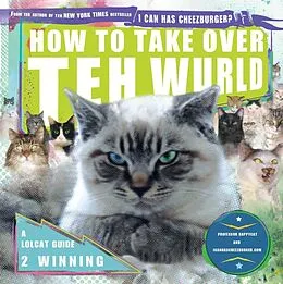 E-Book (epub) How to Take Over Teh Wurld von Happycat, Icanhascheezburger. Com