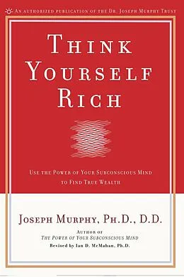 E-Book (epub) Think Yourself Rich von Joseph Murphy