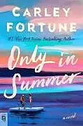 Kartonierter Einband Only in Summer von Carley Fortune