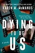 Kartonierter Einband Dying to Be Us von Karen M. McManus