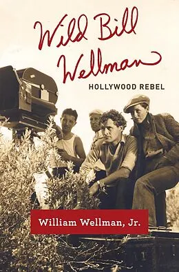 E-Book (epub) Wild Bill Wellman von William Wellman