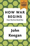 E-Book (epub) How War Begins von John Keegan
