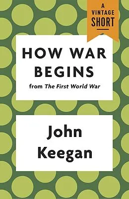 E-Book (epub) How War Begins von John Keegan