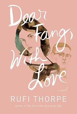 E-Book (epub) Dear Fang, With Love von Rufi Thorpe