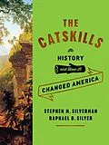 E-Book (epub) The Catskills von Stephen M. Silverman, Raphael D. Silver