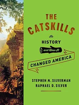 E-Book (epub) The Catskills von Stephen M. Silverman, Raphael D. Silver