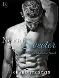 E-Book (epub) Never Sweeter von Charlotte Stein