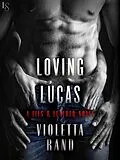 E-Book (epub) Loving Lucas von Violetta Rand