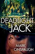 E-Book (epub) Deadlight Jack von Mark Onspaugh