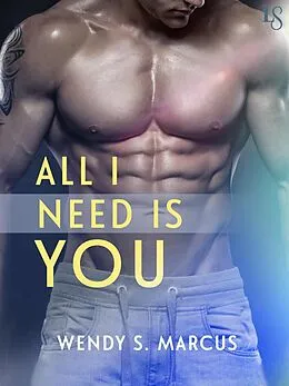 E-Book (epub) All I Need Is You von Wendy S. Marcus
