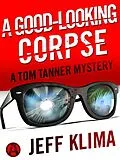 E-Book (epub) A Good-Looking Corpse von Jeff Klima