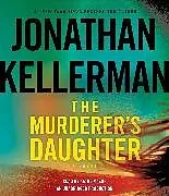 Audio CD (CD/SACD) The Murderer's Daughter von Jonathan Kellerman, Kathe Mazur