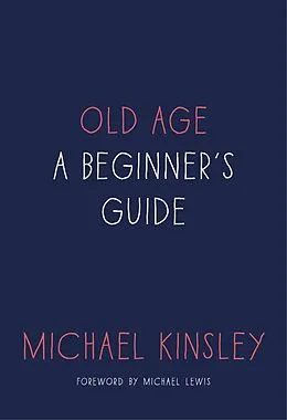 E-Book (epub) Old Age von Michael Kinsley
