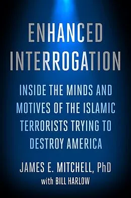 E-Book (epub) Enhanced Interrogation von James E. Mitchell, Bill Harlow
