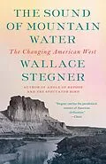 E-Book (epub) The Sound of Mountain Water von Wallace Stegner